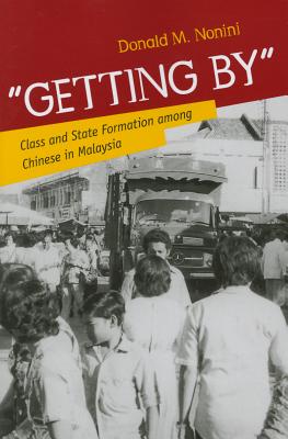 Getting By: Class and State Formation among Chinese in Malaysia