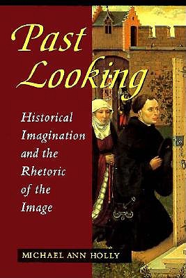 Past Looking: Historical Imagination and the Rhetoric of the Image (Development)