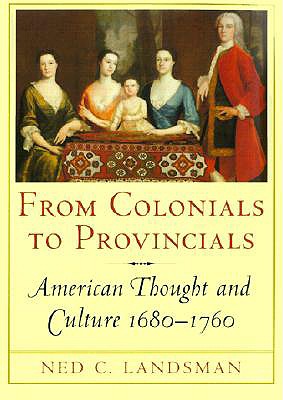 From Colonials to Provincials: American Thought and Culture 16801760 (Cornell Paperbacks)