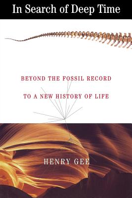 In Search Of Deep Time Beyond The Fossil Record To A New History Of Life