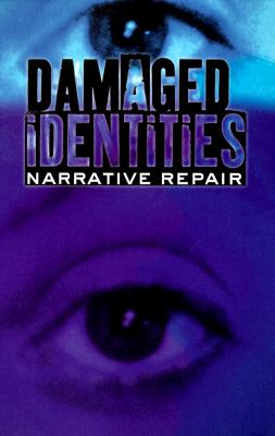 Image for Damaged Identities, Narrative Repair Damaged Identities, Narrative Repair