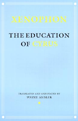 The Education of Cyrus (Agora Editions)