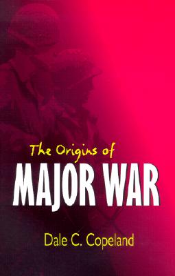 The Origins of Major War (Cornell Studies in Security Affairs)