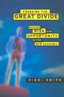 Crossing the Great Divide: Worker Risk and Opportunity in the New Economy