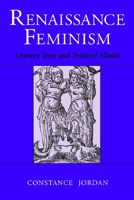 Renaissance Feminism: Literary Texts and Political Models