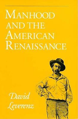 Manhood and the American Renaissance