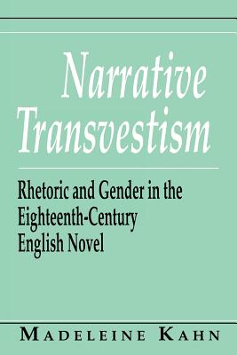 Narrative Transvestism: Rhetoric and Gender in the Eighteenth-Century English Novel (Reading Women Writing) Image for Narrative Transvestism: Rhetoric and Gender in the Eighteenth-Century English Novel (Reading Women Writing)