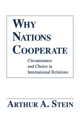 Why Nations Cooperate: Circumstance and Choice In International Relations