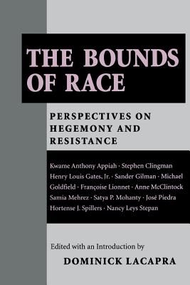 The Bounds of Race: Perspectives on Hegemony and Resistance
