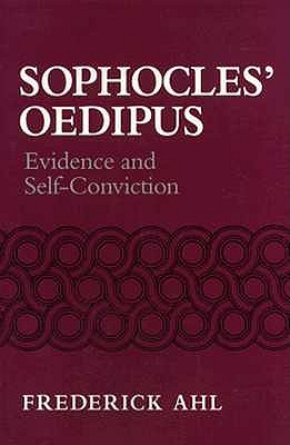 SOPHOCLES' OEDIPUS Evidence and Self Conviction