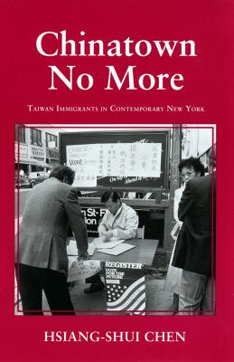 Chinatown No More: Taiwan Immigrants in Contemporary New York (Anthropology of Contemporary Issues)