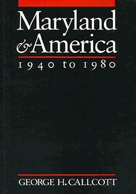 Maryland and America, 1940 to 1980