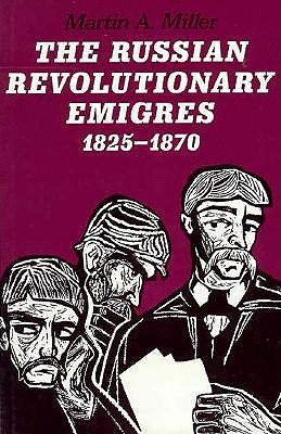 The Russian Revolutionary Emigres, 1825-1870 [The Johns Hopkins University Studies in Historical and Political Science 104th Series, 2]