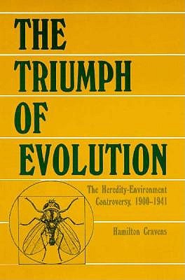 The Triumph of Evolution: The Heredity-Environment Controversy, 1900 - 1941