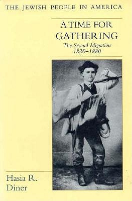 Image for A Time for Gathering: The Second Migration, 1820-1880 (The Jewish People in America)