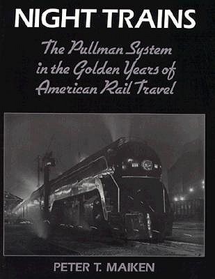Image for Night Trains: The Pullman Systems in the Golden Years of American Rail Travel