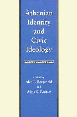 Image for ATHENIAN IDENTITY AND CIVIC IDEOLOGY ATHENIAN IDENTITY AND CIVIC IDEOLOGY