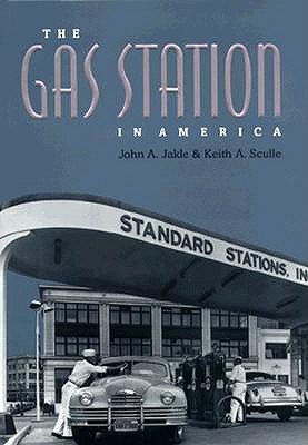 Image for The Gas Station in America (Creating the North American Landscape) The Gas Station in America (Creating the North American Landscape)