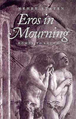 EROS IN MOURNING From Homer to Lacan