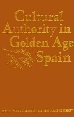 Cultural Authority in Golden Age Spain (Parallax: Re-visions of Culture and Society)