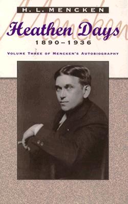Heathen Days: Mencken's Autobiography: 1890-1936 (Maryland Paperback Bookshelf)