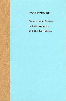 Democratic Politics in Latin America and the Caribbean