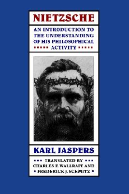 Nietzsche: An Introduction to the Understanding of His Philosophical Activity (Revised)