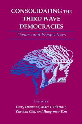 Consolidating the Third Wave Democracies (A Journal of Democracy Book)