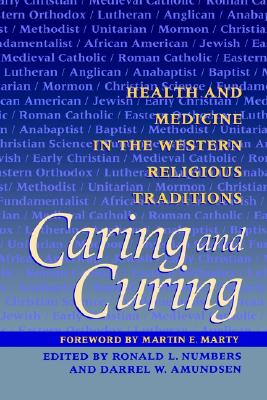 Image for Caring and Curing: Health and Medicine in the Western Religious Traditions