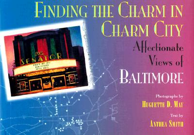 Finding the Charm in Charm City: Affectionate Views of Baltimore, Maryland