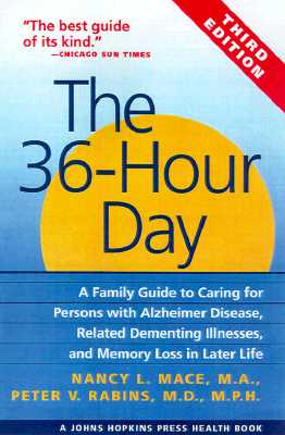 Image for The 36-Hour Day: A Family Guide to Caring for Persons with Alzheimer Disease, Related Dementing Illnesses, and Memory Loss in Later Life
