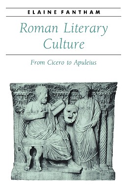 ROMAN LITERARY CULTURE From Cicero to Apuleius