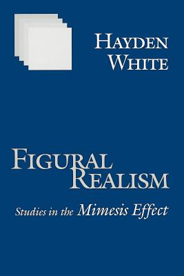 Image for Figural Realism: Studies in the Mimesis Effect Figural Realism: Studies in the Mimesis Effect