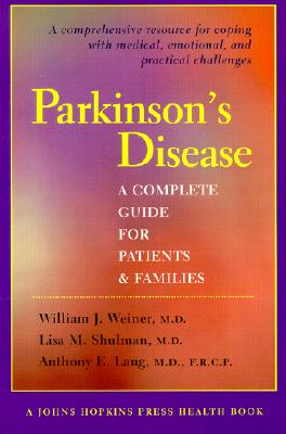 Parkinson's Disease: A Complete Guide for Patients and Families (A Johns Hopkins Press Health Book)