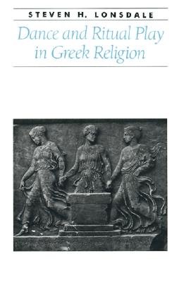 DANCE AND RITUAL PLAY IN GREEK RELIGION
