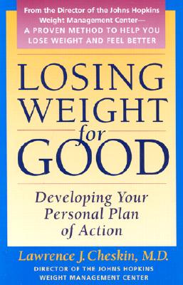 Losing Weight for Good: Developing Your Personal Plan of Action (A Johns Hopkins Press Health Book)