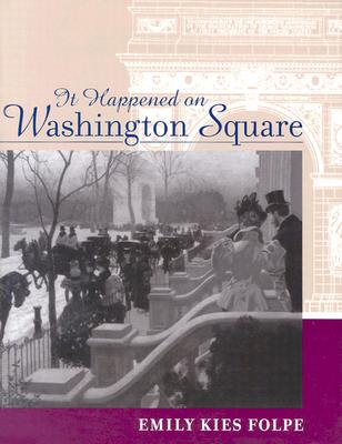 It Happened on Washington Square (Center Books on Space, Place, and Time)