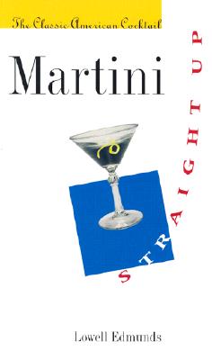 Image for Martini, Straight Up: The Classic American Cocktail