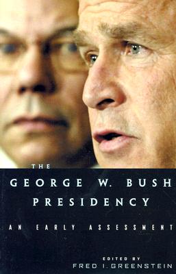 Image for The George W. Bush Presidency: An Early Assessment