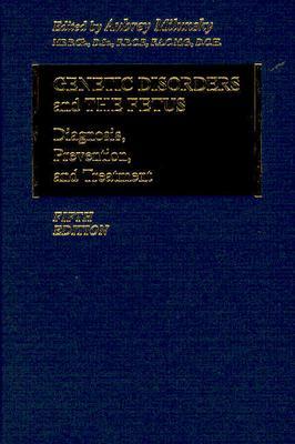 Genetic Disorders and the Fetus: Diagnosis, Prevention, and Treatment