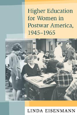 Higher Education for Women in Postwar America, 19451965