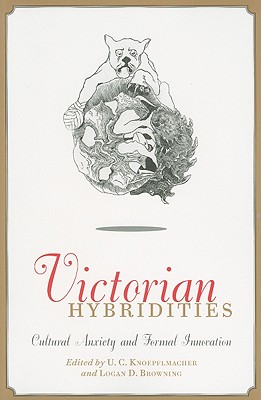 Victorian Hybridities: Cultural Anxiety and Formal Innovation