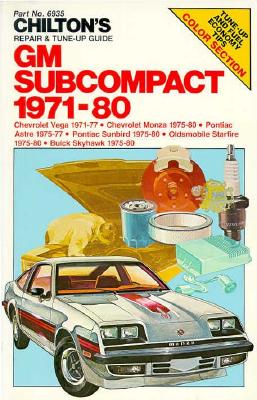 Chilton's Gm Subcompact 1971-80: Chevrolet Vega 1971-77, Chevrolet Monza 1975-80, Pontiac Astre 1975-77, Pontiac Sunbird 1975-80, Oldsmobile Starfire 1975-80, (Chilton's Repair & Tune-Up Guides)