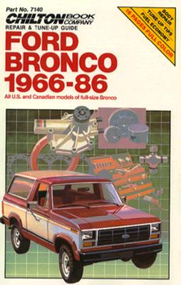 Chilton's Repair and Tune-Up Guide: Ford Bronco 1966-86 : All U.S. and Canadian Models of Full-Size Bronco (Chilton's Repair Manual)