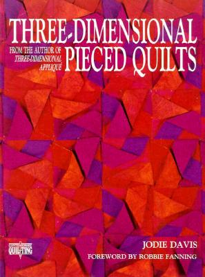 Three-Dimensional Pieced Quilts (Contemporary Quilting Series)