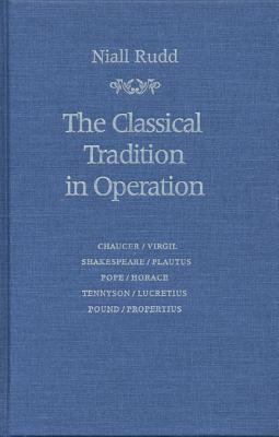 THE CLASSICAL TRADITION IN OPERATION