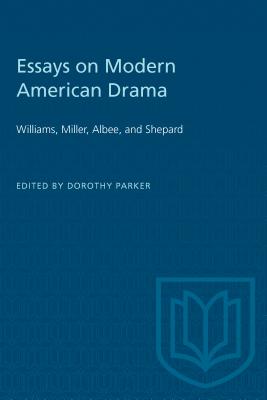 Image for Essays on Modern American Drama: Williams, Miller, Albee, and Shepard