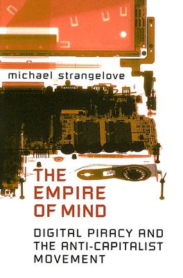 The Empire of Mind: Digital Piracy and the Anti-Capitalist Movement (Digital Futures)