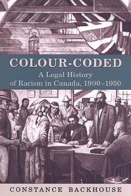 Image for Colour-Coded : A Legal History of Racism in Canada 1900-1950. First Edition in dust jacket Colour-Coded : A Legal History of Racism in Canada 1900-1950. First Edition in dust jacket
