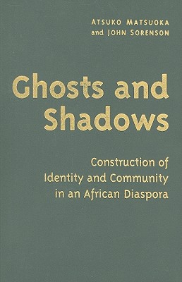 Ghosts and Shadows: Construction of Identity and Community in an African Diaspora